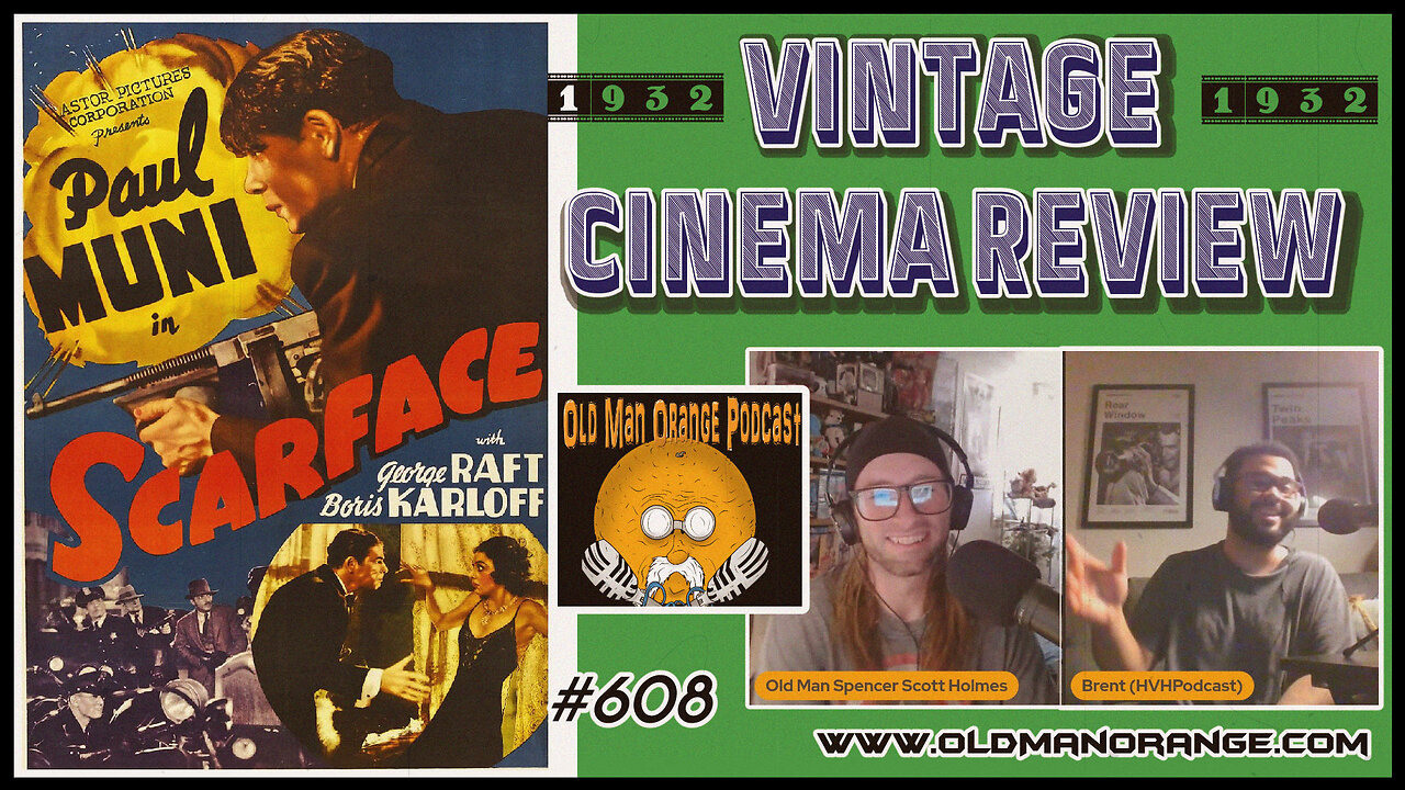 Scarface 1932 Vintage Cinema Review - Old Man Orange Podcast 608