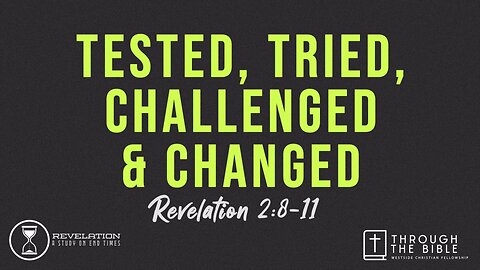 Full Service 8:25am May 14, 2023 - Tested, Tried, Challenged & Changed