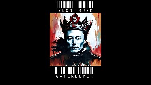 Elon Musk - Gatekeeper