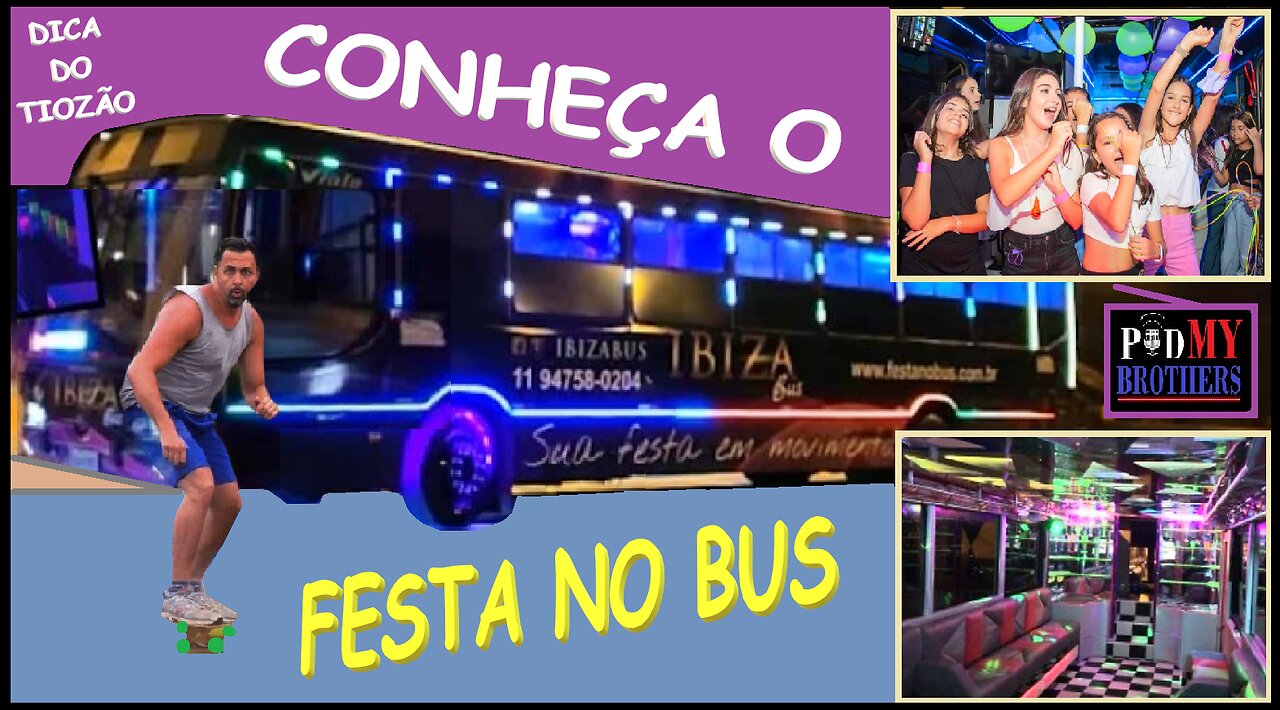 FESTA NO BUS É A DICA DE HOJE...