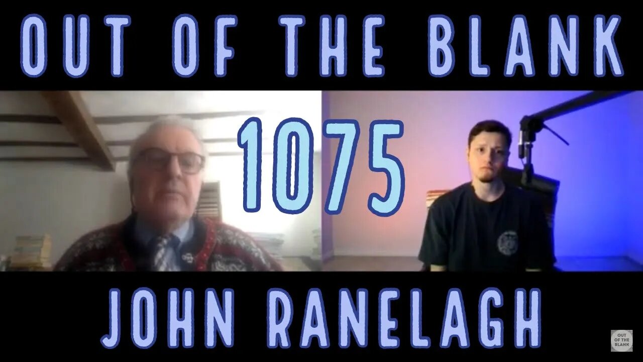 Out Of The Blank #1075 - John Ranelagh