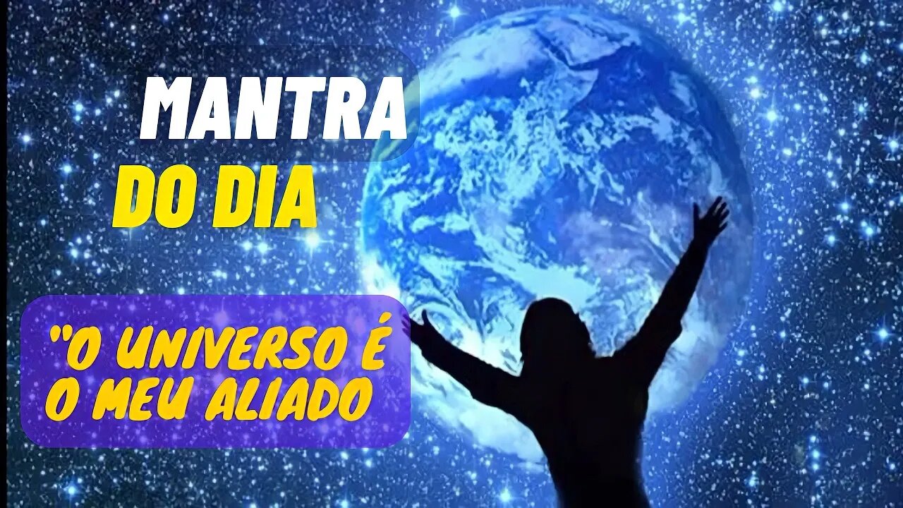 MANTRA DO DIA - O UNIVERSO É O MEU ALIADO #mantra #leidaatração #afirmações