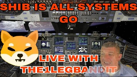 $SHIB All Systems GO live with the1legbandit