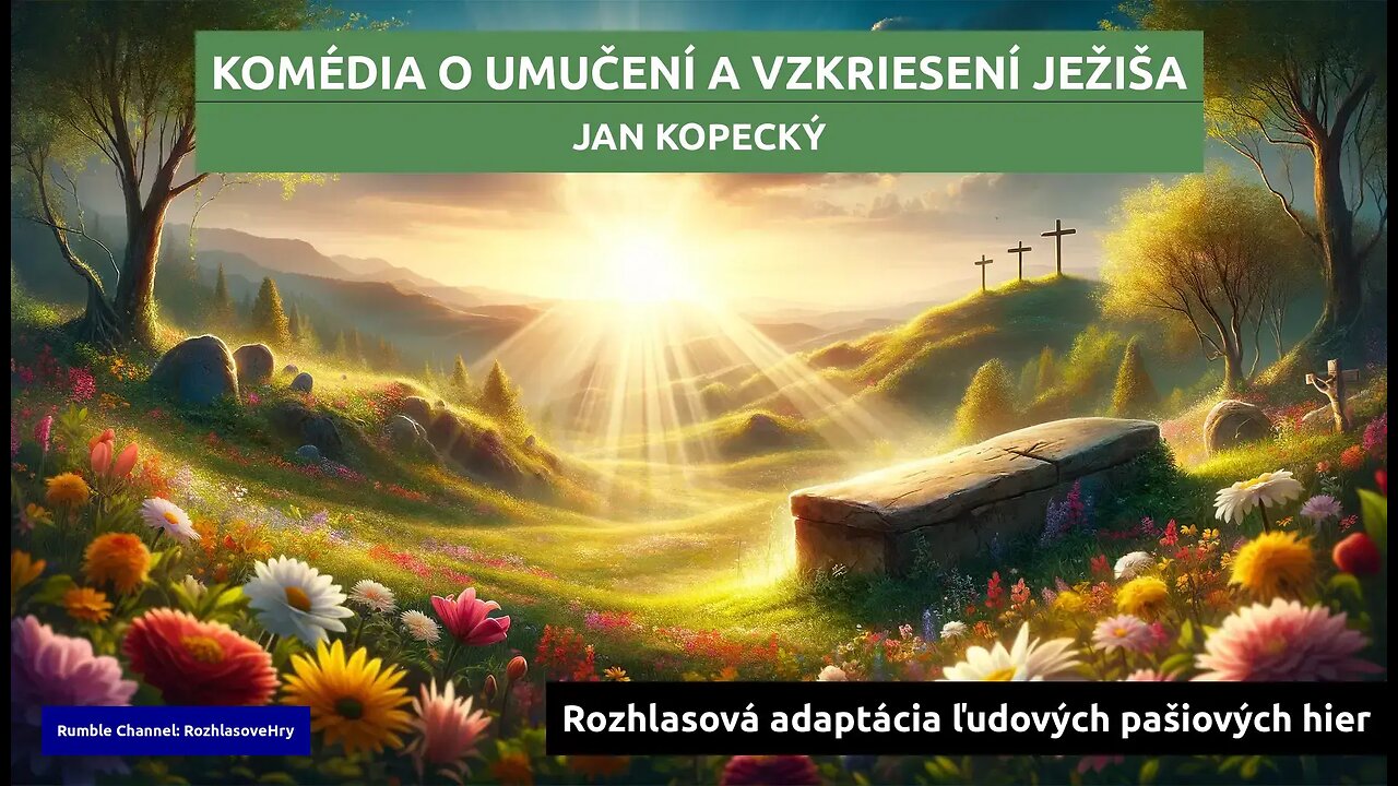 Ján Kopecký: Komédia o umučení a slávnom vzkriesení Pána a Spasiteľa nášho Ježiša Krista