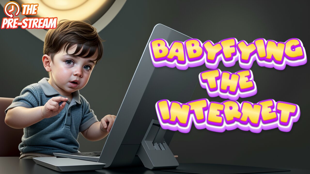 The Pre-Stream: E44 - The Babyfication of the Internet, Twitterpocalypse, and more.