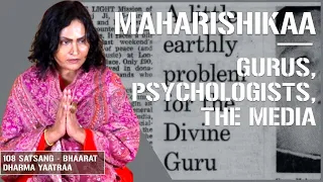 Maharishikaa | Gurus, Psychologists, the Media