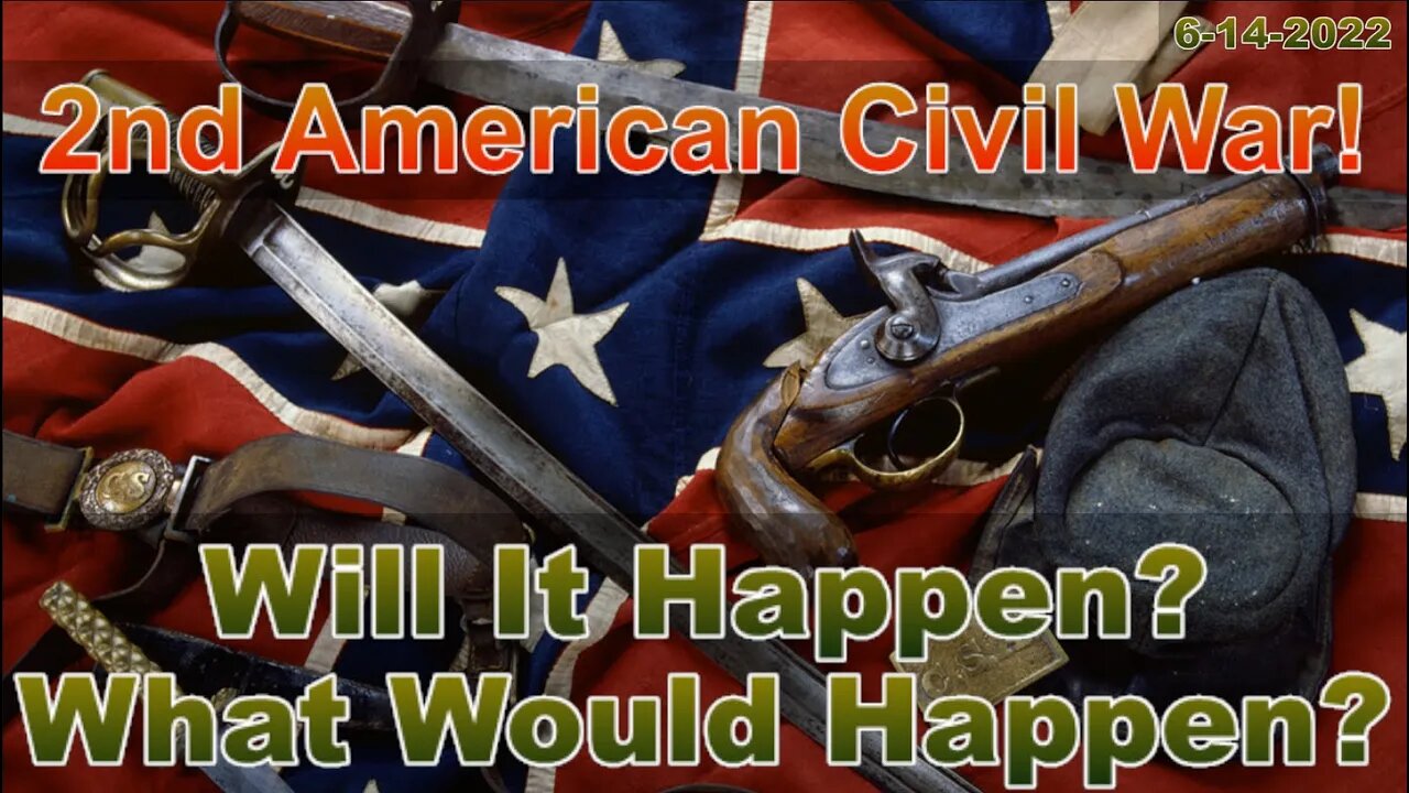 2nd American Civil War! - What will happen? 6-14-2022