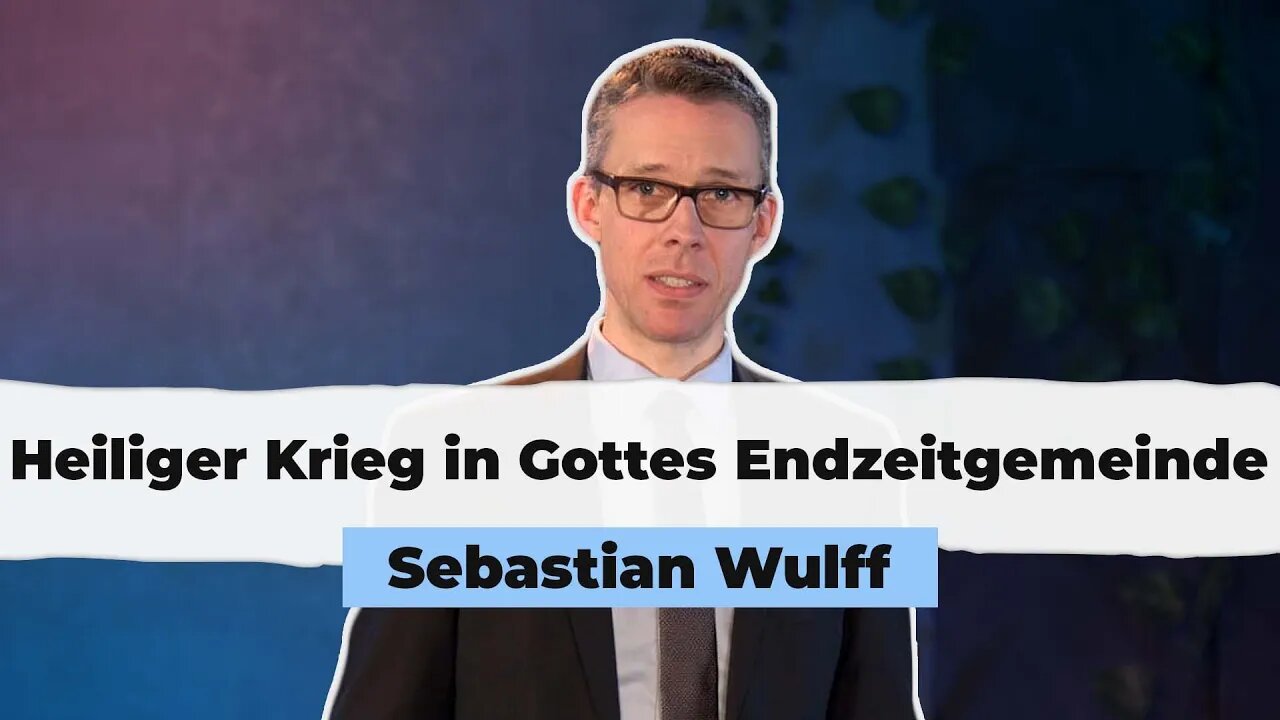 Heiliger Krieg in Gottes Endzeitgemeinde # Sebastian Wulff # Predigt