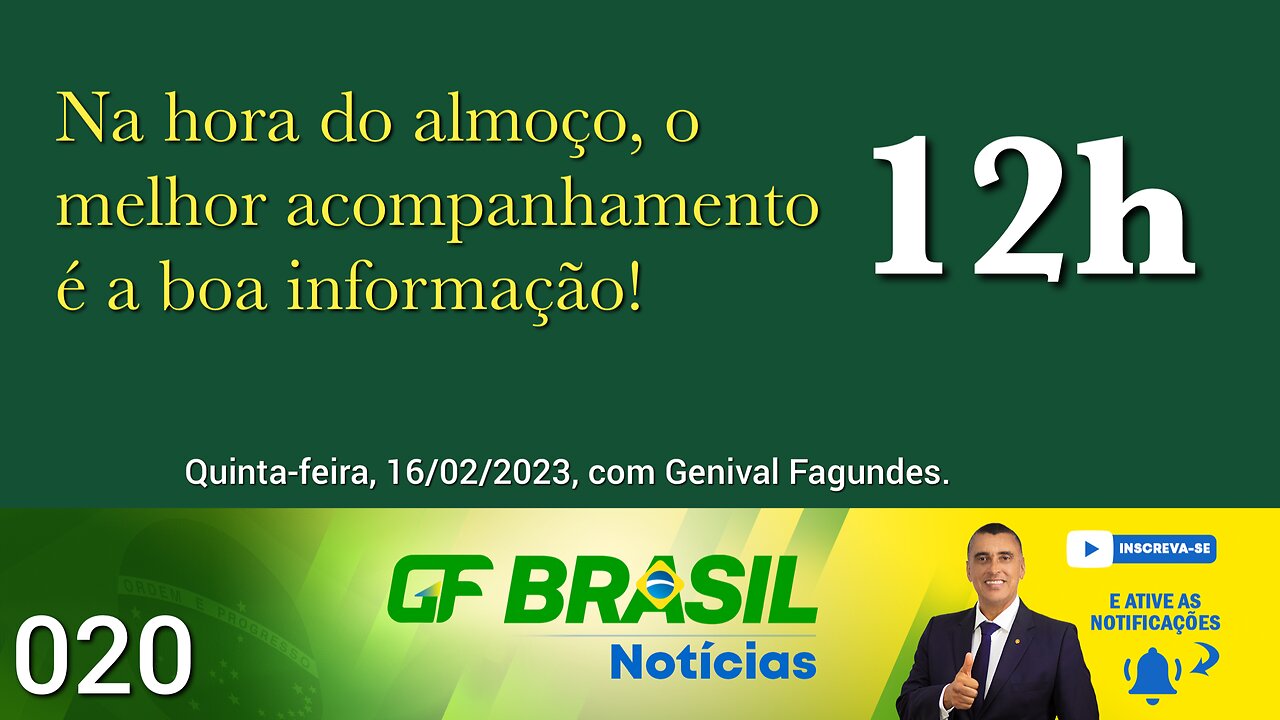 GF BRASIL Notícias - Atualizações das 12h - Live 020 - 16/02/2023!