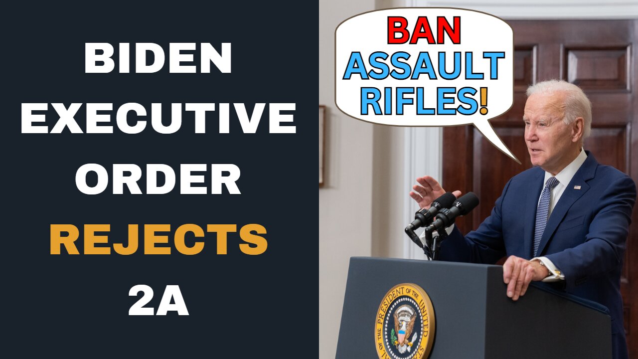 Biden Executive Order REJECTS 2nd Amendment RIGHT To Bear Arms, Supreme Court