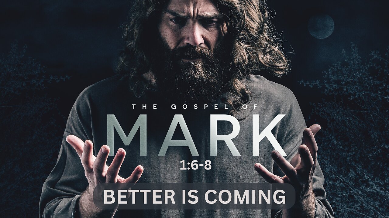 02-Mark: Better is Coming