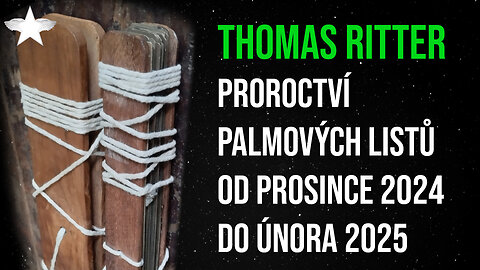 Thomas Ritter: Proroctví palmových listů od prosince 2024 do února 2025