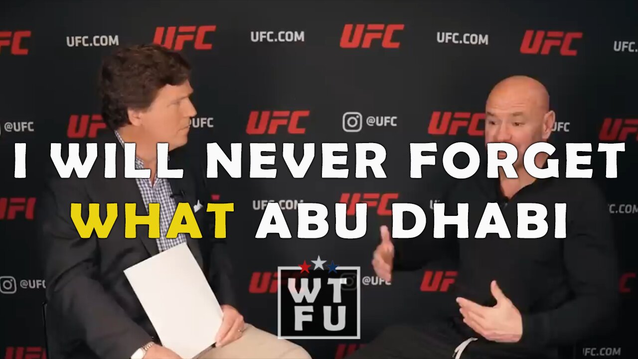 Dana White tells Tucker Carlson why he loves Abu Dhabi