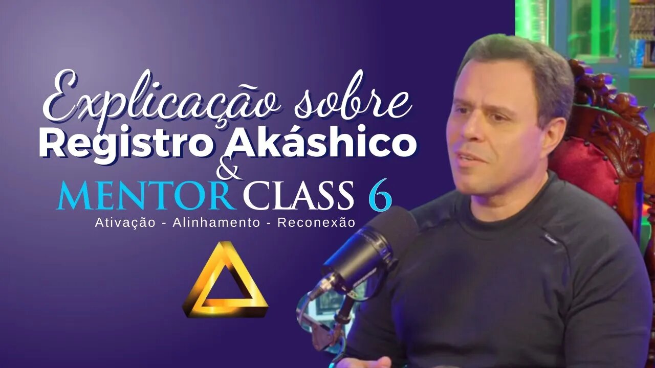 Explicação sobre Registro Akashico e Mentor Class