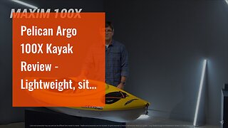 Pelican Argo 100X Kayak Review - Lightweight, sit-in kayak