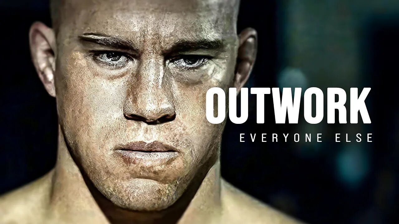 OUTWORK EVERYONE ELSE - Motivational Speech