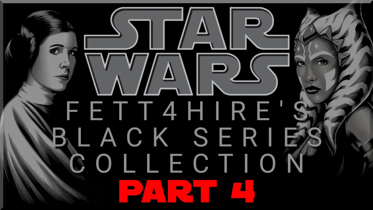 Black Series Collection (Part 4)