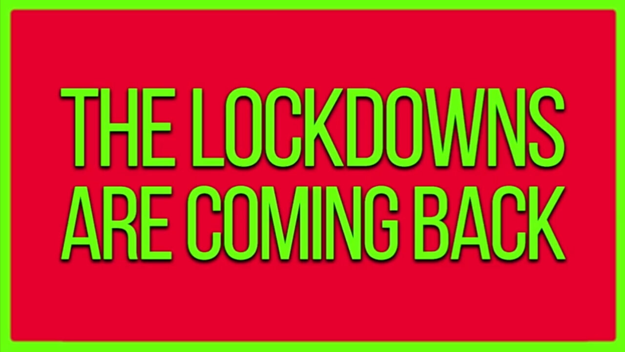 The Lockdowns Are Coming Back