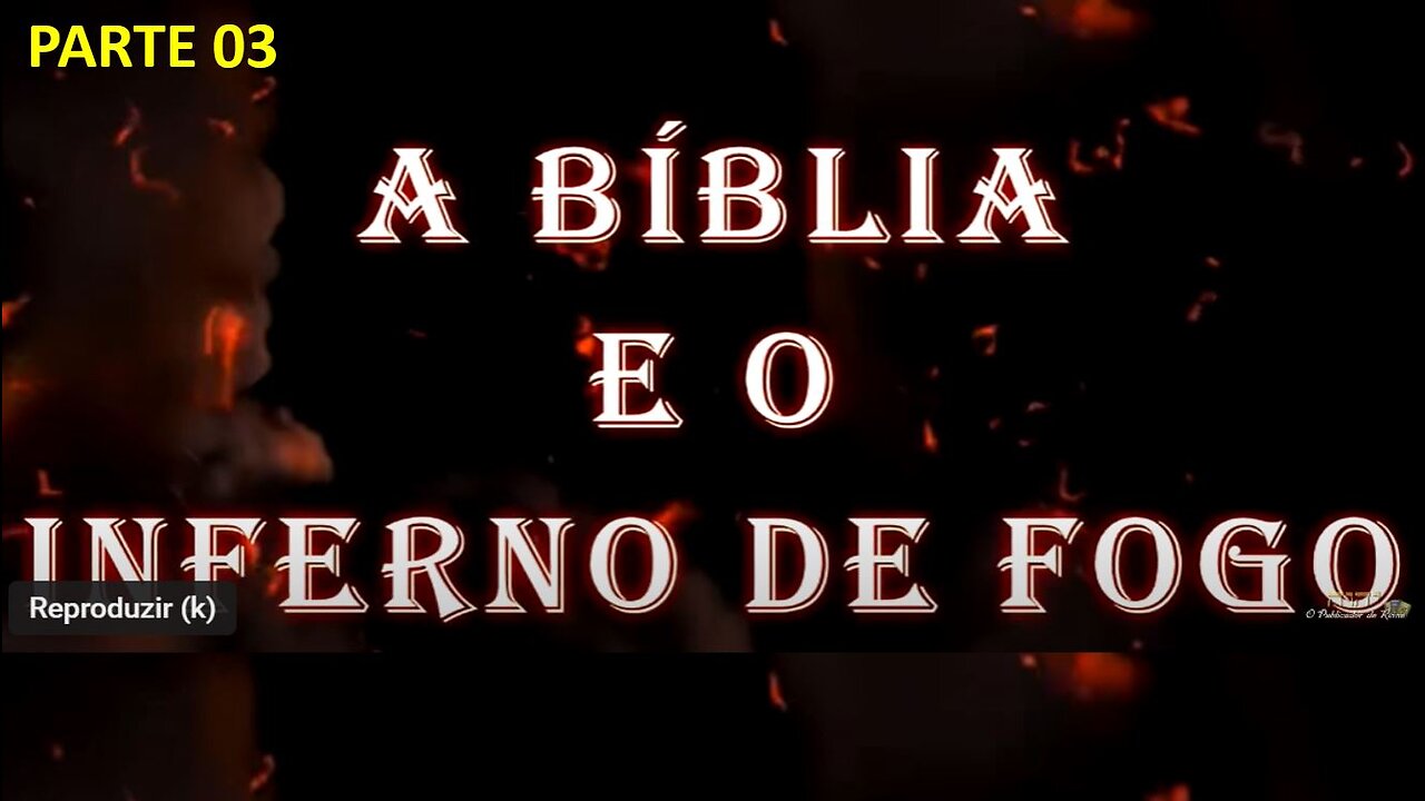 a bíblia e o inferno - parte 3