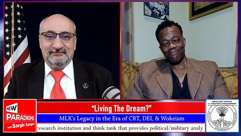 Kevin McGary: MLK’s Legacy in the Era of CRT, DEI, & Wokeism, New Paradigms w/Sargis Sangari EP #180