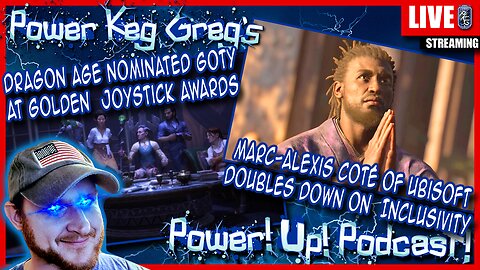 Dragon Age The Veilguard Nominated GOTY? Ubisoft Doubles Down on Inclusivity | Power!Up!Podcast!