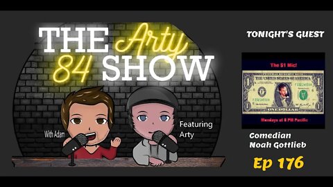 Comedian Noah Gottlieb on The Arty 84 Show – 2021-04-07 – EP 176