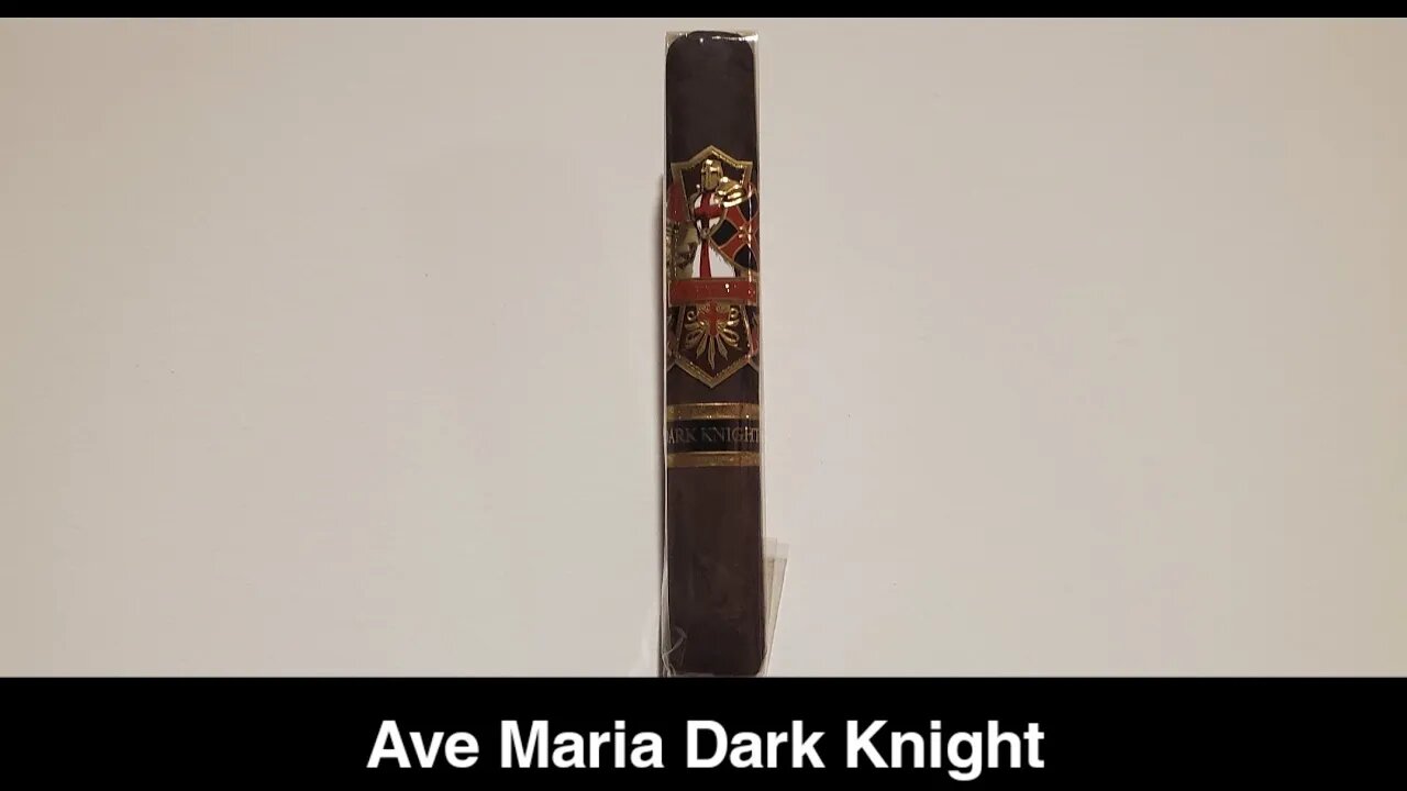 Ave Maria Dark Knight cigar review