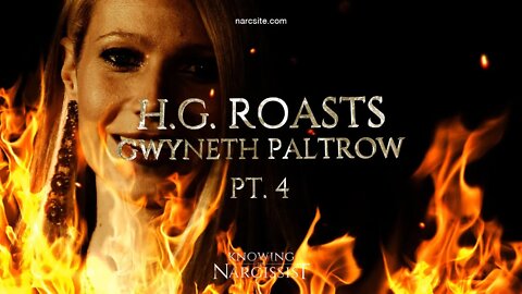 HG Roasts No.2 : Gwyneth Paltrow Part 4
