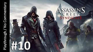 Assassin's Creed: Syndicate (Part 10) playthrough