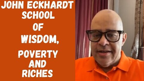 John Eckhardt-School of Wisdom, Poverty and Riches