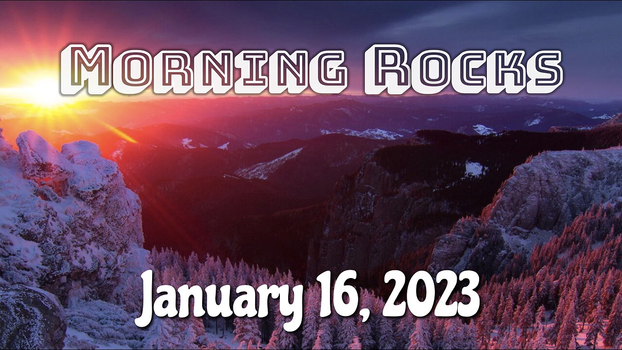 🌞 Morning Rocks - 1.16.23