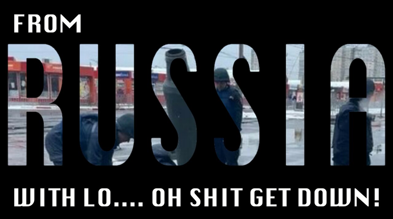 From Russia with Lo... OH SHIT GET DOWN!