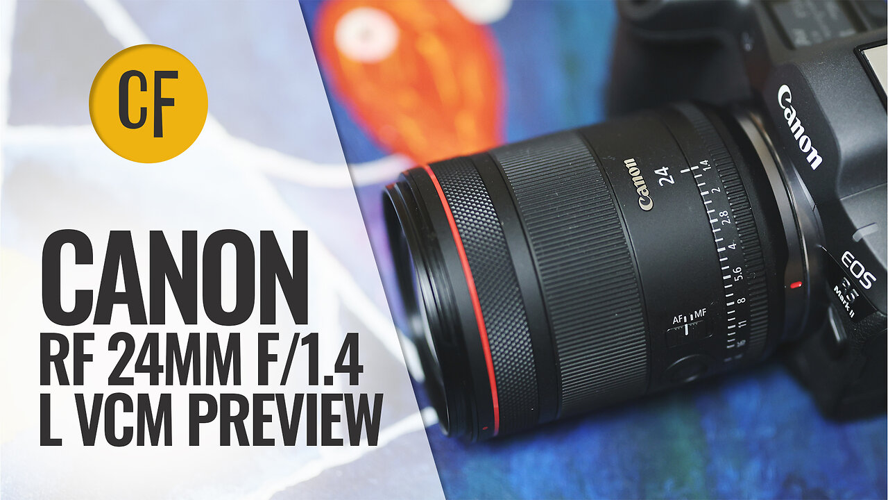 Canon RF 24mm f/1.4 L VCM lens preview