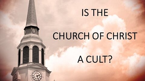 Why the 'Church of Christ' is NOT Saved!