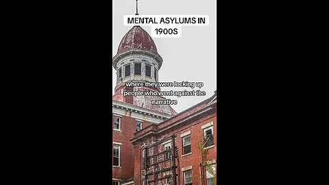 Mental Assylums in the 1900’s