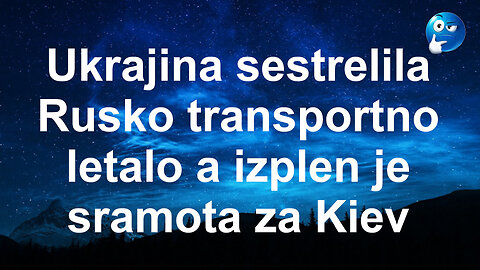 Ukrajina sestrelila Rusko transportno letalo a izplen je sramota za Kijev
