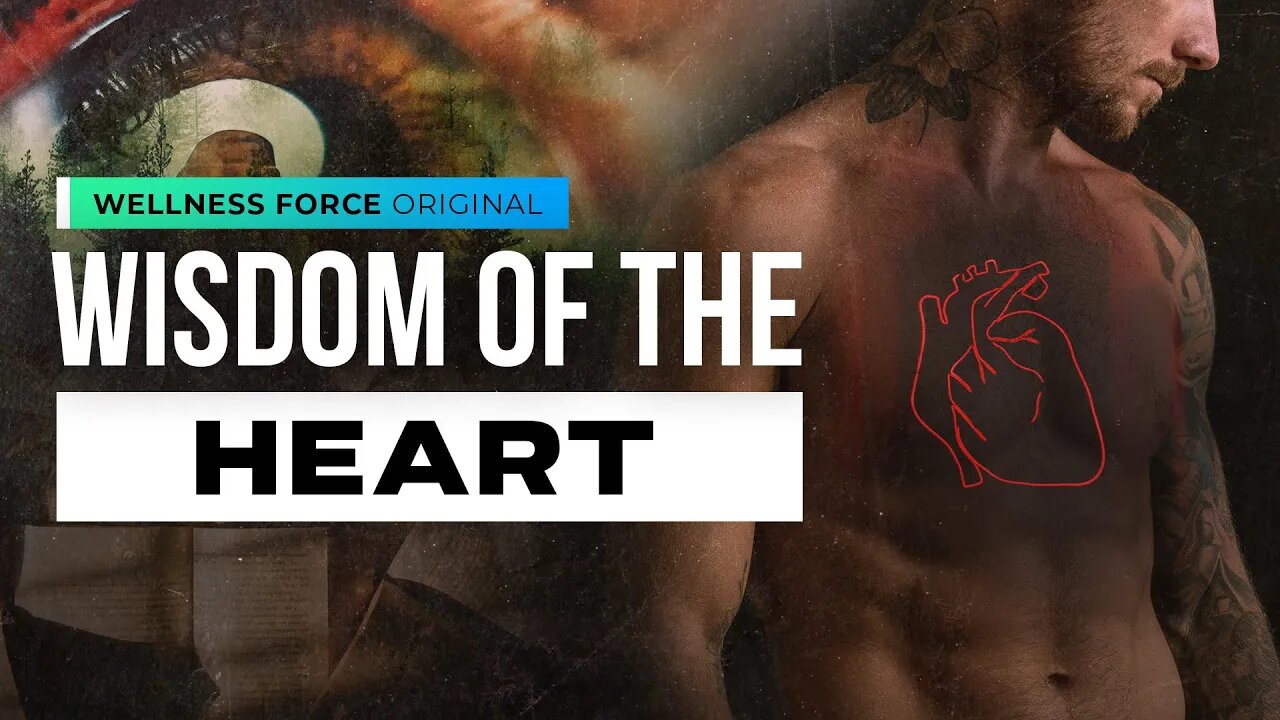 Wisdom of the HEART | Wellness Force #Podcast