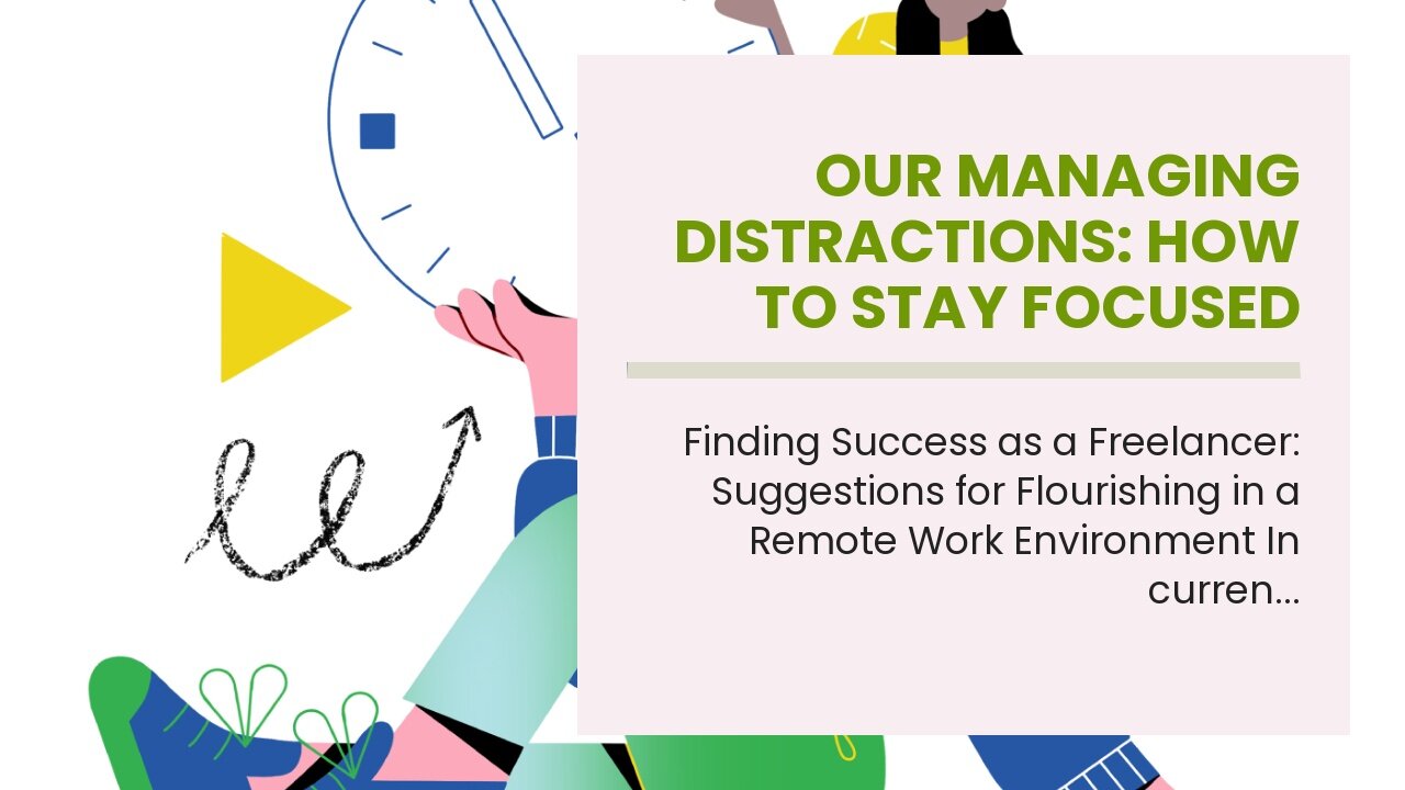 Our Managing Distractions: How to Stay Focused while Working Remotely Statements