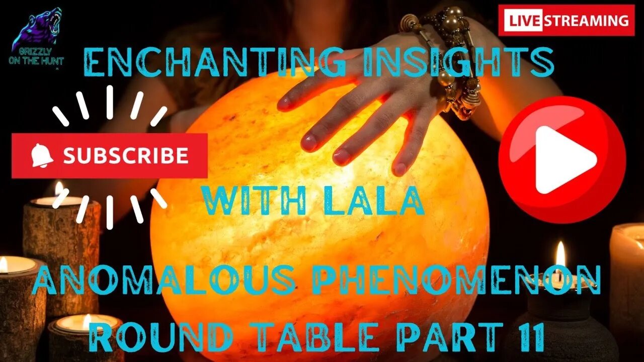 Enchanted Insights With LaLa ~ PHENOMENON ROUND TABLE PART 11