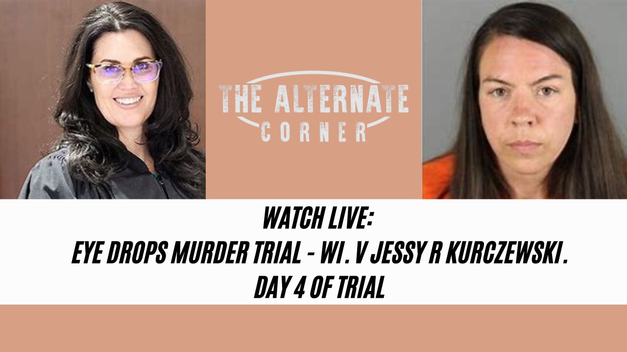 WI v. Jessy Kurczewski: Eye Drops Murder Trial - Day 4