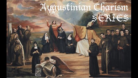 Ep. 1: Introduction - Augustinian Charism Series