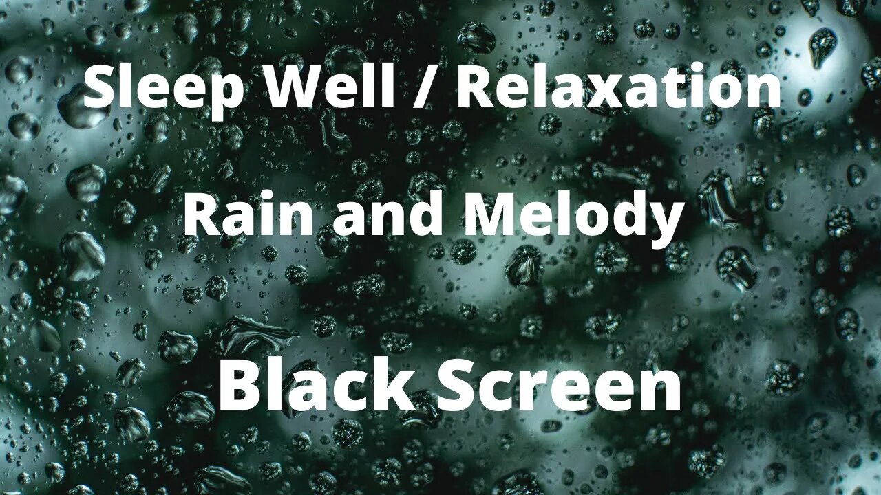 Sleep Well / Relaxation / Rain and Melody / Black Screen