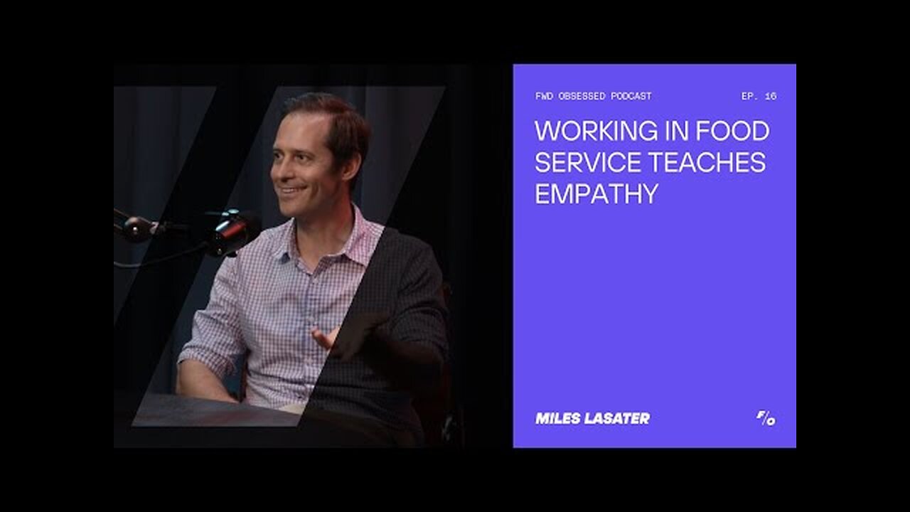 Working In Food Service Teaches Empathy // Miles Lasater // Forward Obsessed Podcast