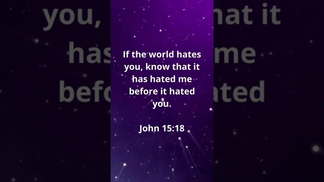 THEY WANT TO HATE US! | MEMORIZE HIS VERSES TODAY | John 15:18