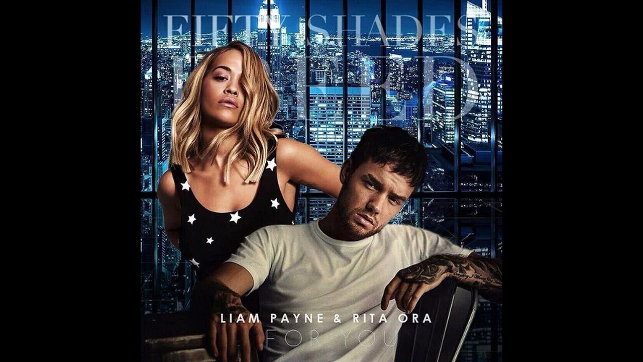 Liam Payne, Rita Ora - For You (Fifty Shades Freed) (Official Music Video)