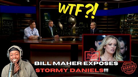 Bill Maher exposes Stormy Daniels!!??