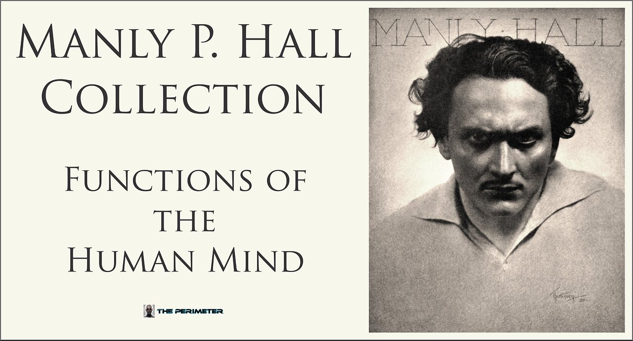 Manly P Hall | Functions of the Human Mind (VIDEO)