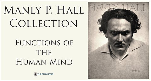 Manly P Hall | Functions of the Human Mind (VIDEO)