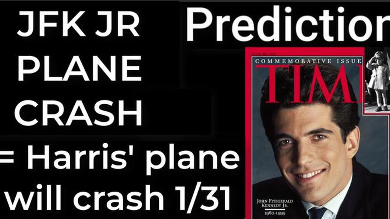 Prediction - JFK JR PLANE CRASH = Harris' plane will crash Jan 31