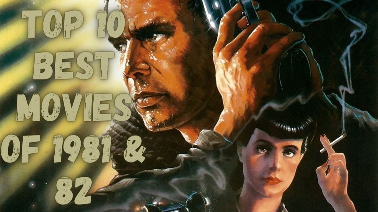 Top 10 Best Movies of 1981 & 1982